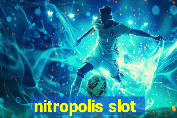 nitropolis slot