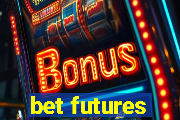 bet futures