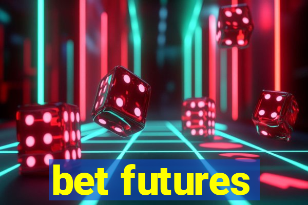 bet futures