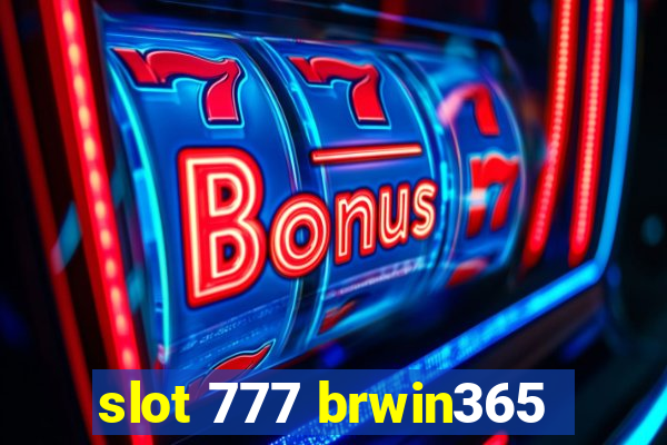 slot 777 brwin365