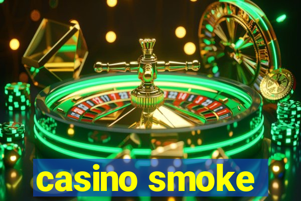 casino smoke