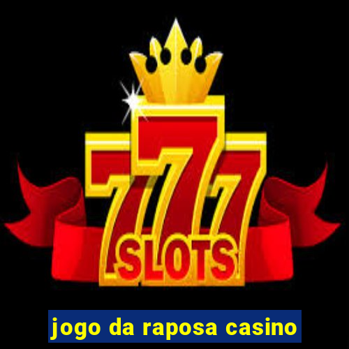 jogo da raposa casino