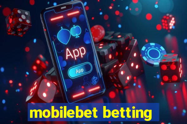 mobilebet betting