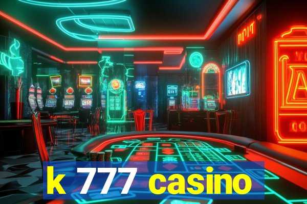 k 777 casino