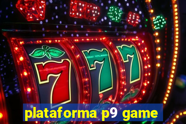 plataforma p9 game