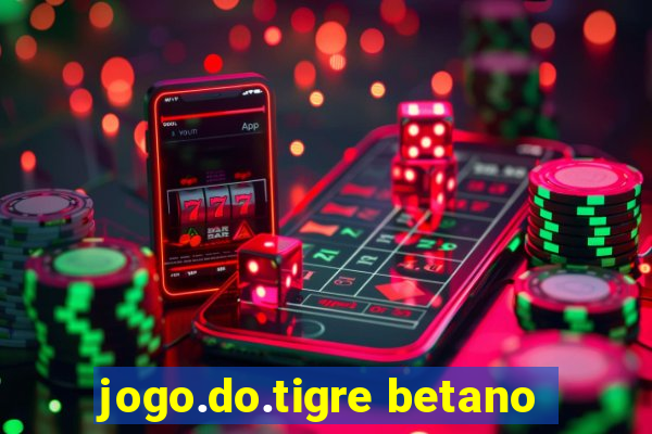 jogo.do.tigre betano