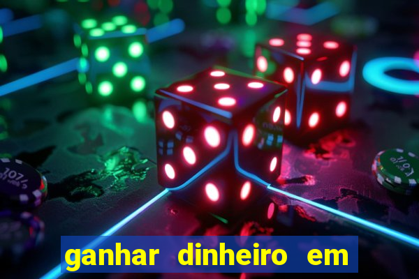 ganhar dinheiro em dolar jogando