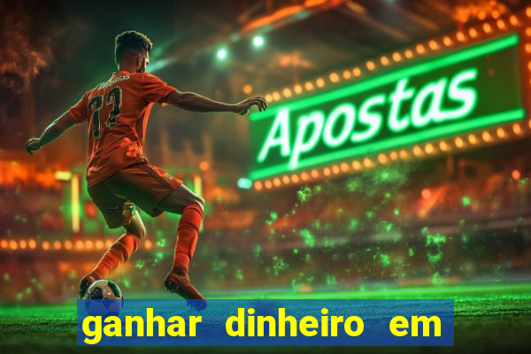 ganhar dinheiro em dolar jogando