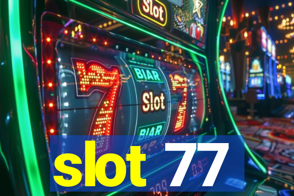 slot 77