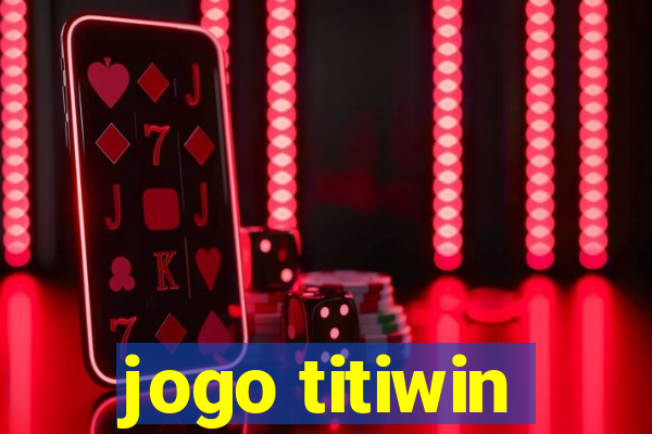 jogo titiwin