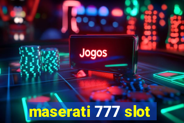 maserati 777 slot