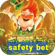 safety bet