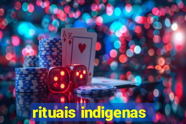 rituais indigenas