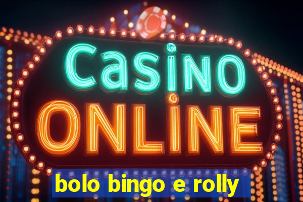 bolo bingo e rolly