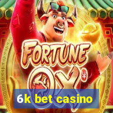 6k bet casino