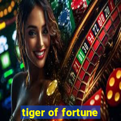 tiger of fortune