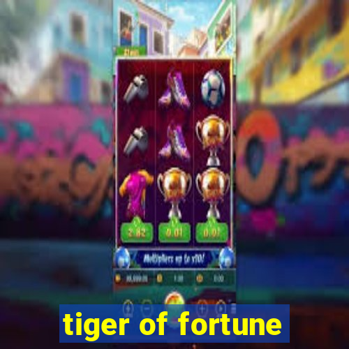 tiger of fortune