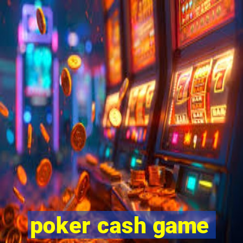 poker cash game