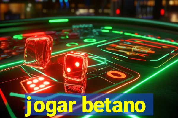 jogar betano