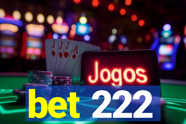 bet 222