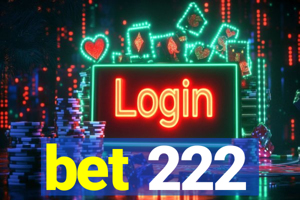 bet 222