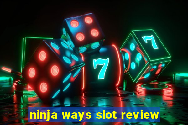 ninja ways slot review