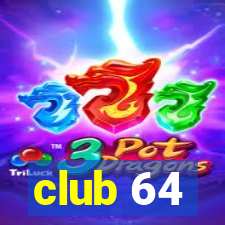 club 64