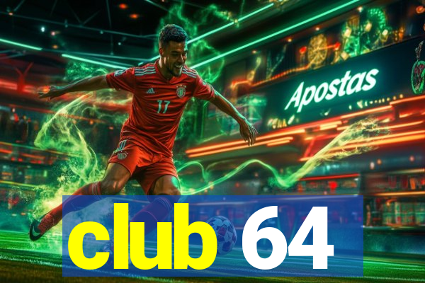 club 64