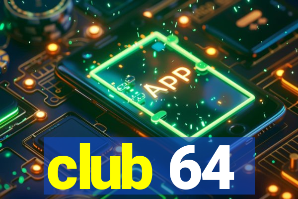 club 64