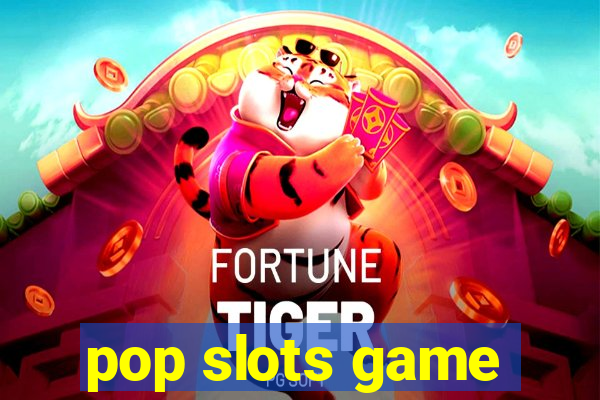 pop slots game