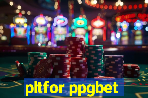 pltfor ppgbet