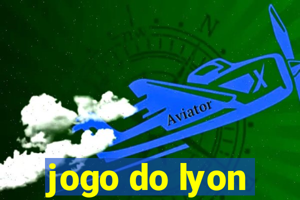 jogo do lyon