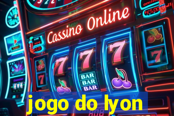 jogo do lyon