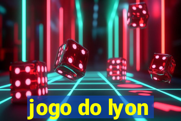 jogo do lyon