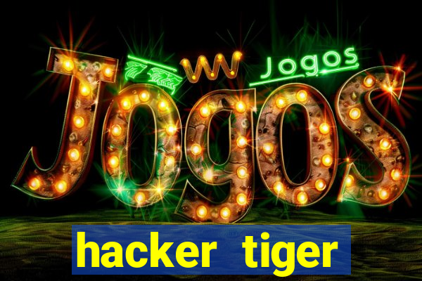 hacker tiger fortune download