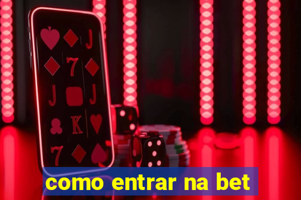 como entrar na bet