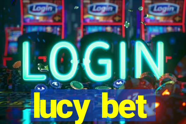 lucy bet