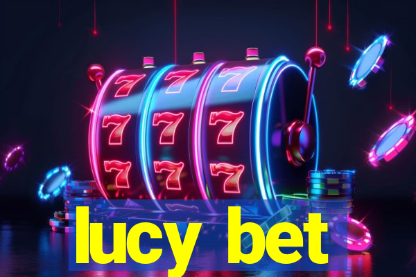 lucy bet