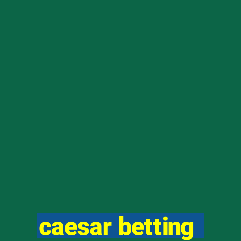 caesar betting