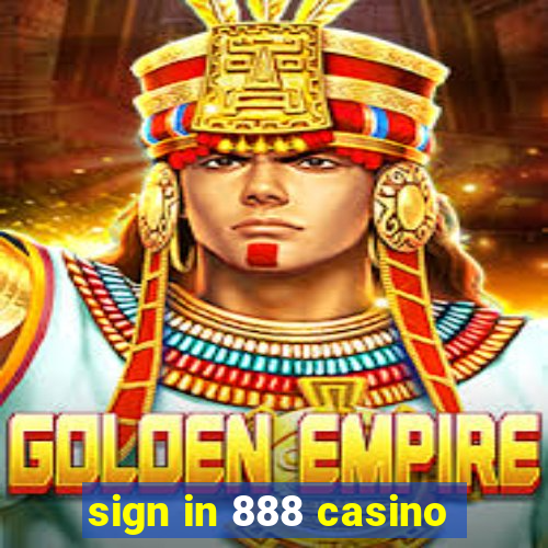 sign in 888 casino