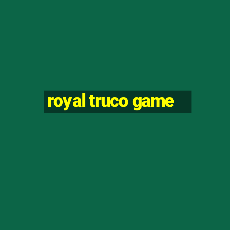 royal truco game