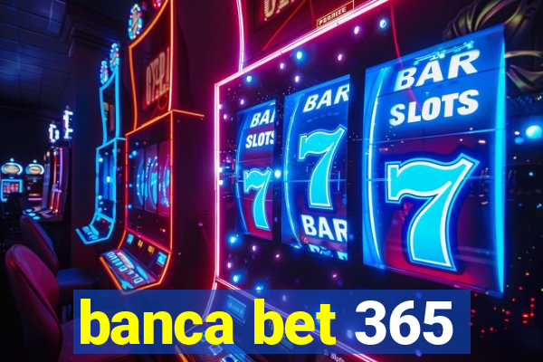 banca bet 365