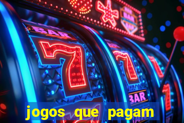 jogos que pagam bem de verdade