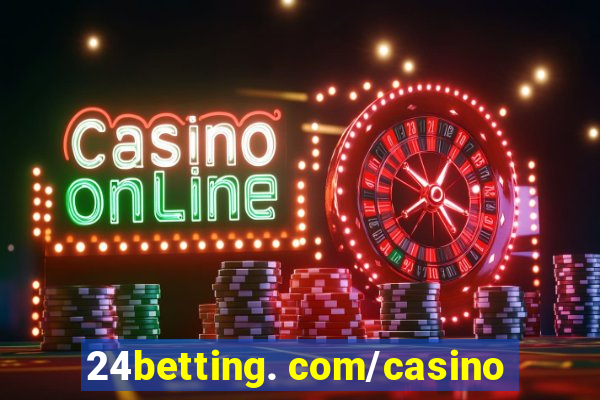 24betting. com/casino