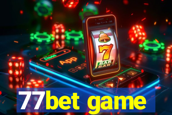 77bet game