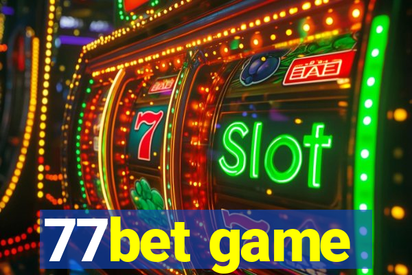 77bet game