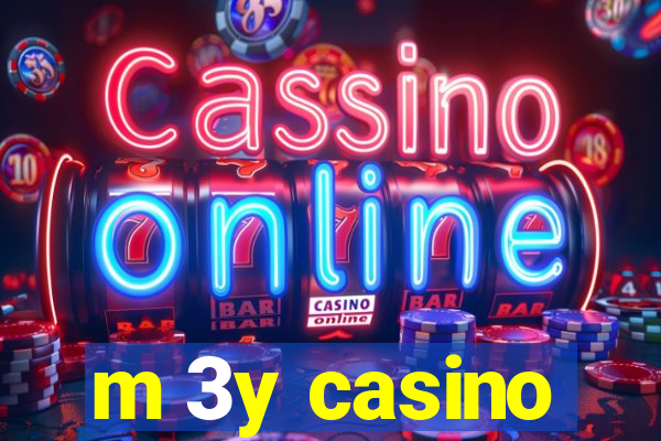 m 3y casino