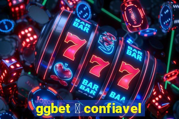 ggbet 茅 confiavel