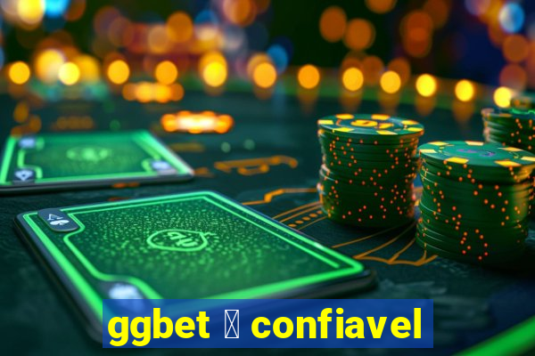 ggbet 茅 confiavel