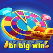 br big win